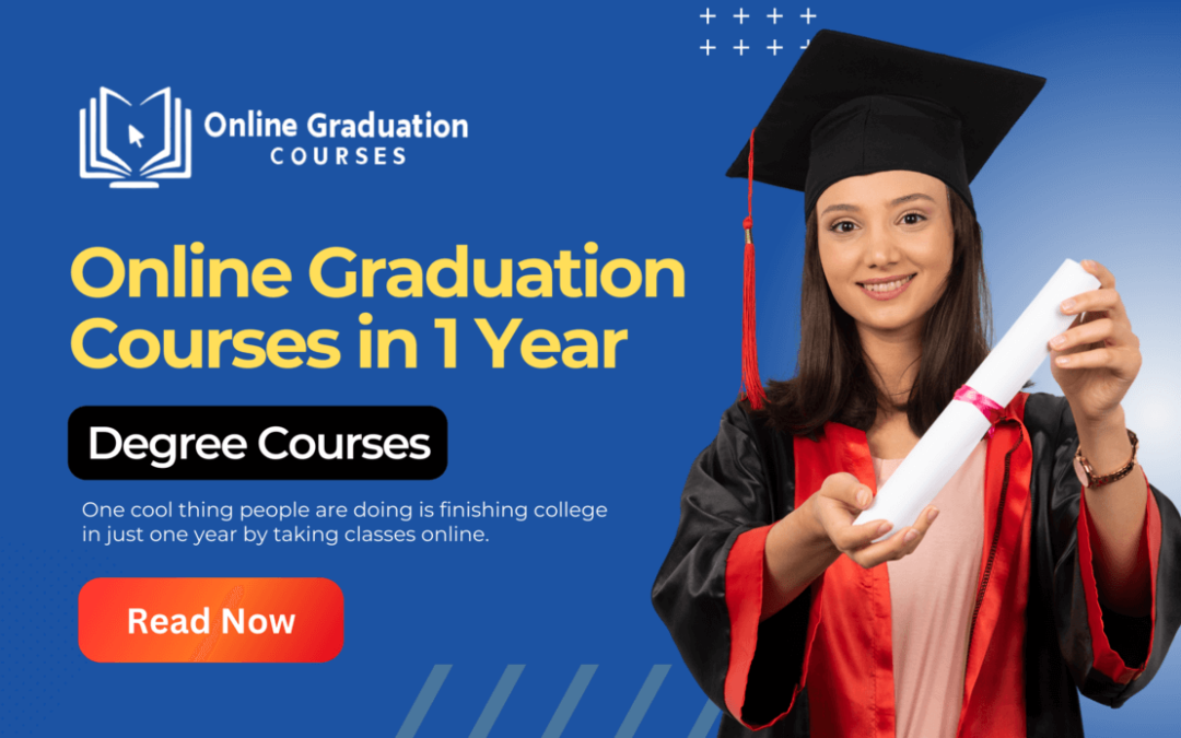 Online Graduation Courses in 1 Year