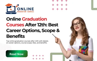 Online Graduation Courses After 12th: Best Career Options, Scope & Benefits