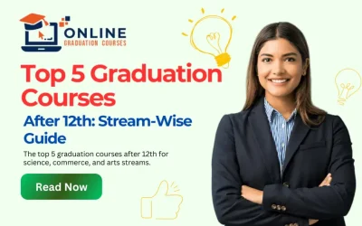 Top 5 Graduation Courses After 12th: Stream-Wise Guide