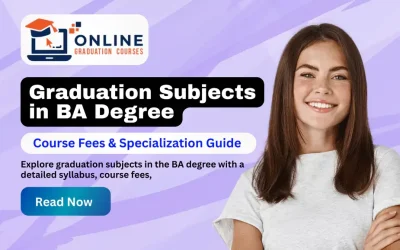 Graduation Subjects in BA Degree: Course Fees & Specialization Guide