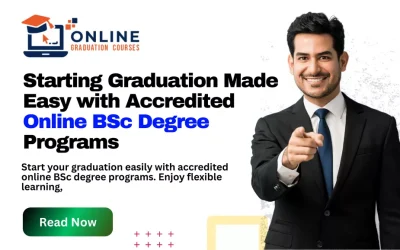 Starting Graduation Made Easy with Accredited Online BSc Degree Programs