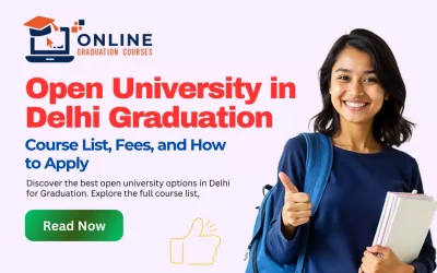 Open University in Delhi Graduation 2026: Course List, Fees, How to Apply