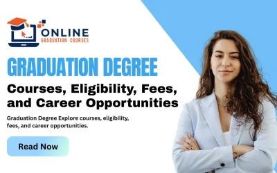Graduation Degree 2026: Courses, Eligibility, Fees, and Career Opportunities