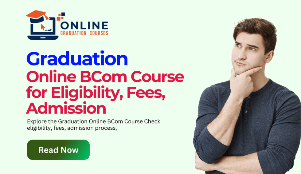 Graduation Online BCom Course for 2026: Eligibility, Fees, Admission