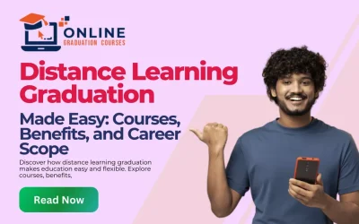 Distance Learning Graduation Made Easy: Courses, Benefits, and Career Scope