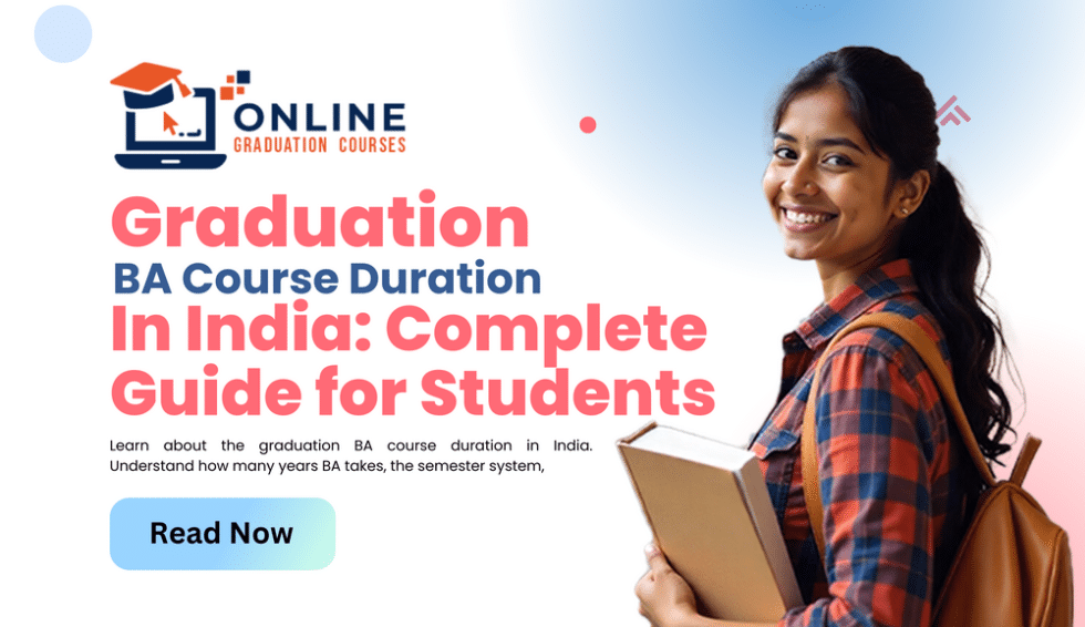 Graduation BA Course Duration in India: Complete Guide for Students