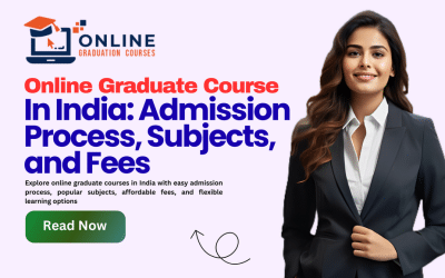 Online Graduate Course in India: Admission Process, Subjects, and Fees