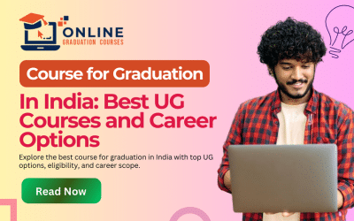 Course for Graduation in India: Best UG Courses and Career Options