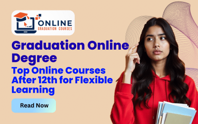 Graduation Online Degree: Top Online Courses After 12th for Flexible Learning