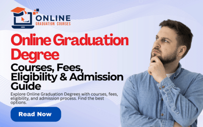 Online Graduation Degree 2026: Courses, Fees, Eligibility & Admission Guide